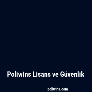 Poliwins Lisans ve Güvenlik