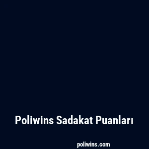 Poliwins Sadakat Puanları
