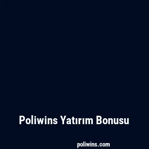 Poliwins Yatırım Bonusu